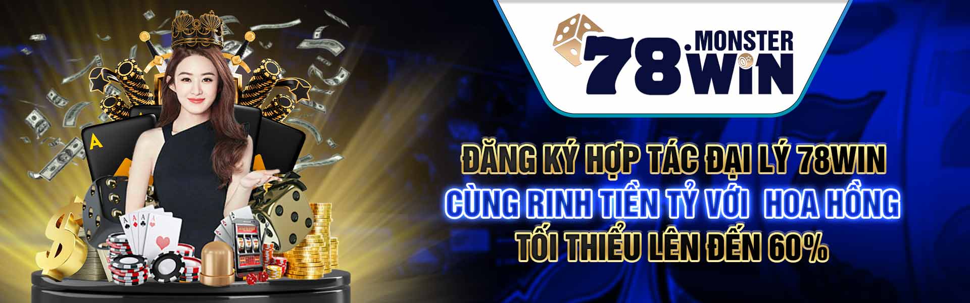 Đăng ký hợp tác đại lý 78win cùng rinh tiền tỷ với hoa hồng tối thiệu lên đến 60%