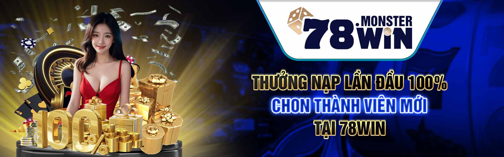 Thưởng nạp lần đầu 100% cho thành viên mới tại 78win